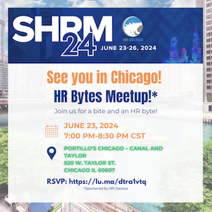 Event poster for SHRM 24, June 23-26, 2024. Text displaying 'See you in Chicago! HR Bytes Meetup!*' June 23, 2024, 7:00 PM-8:30 PM CST, Portillos Chicago - Canal and Taylor. RSVP link provided. Background shows a cityscape.