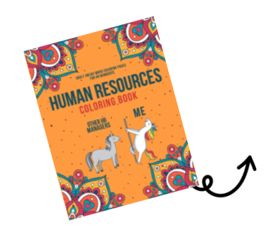 A humorous 'Human Resources Coloring Book' cover featuring a dull donkey labeled 'Other HR Managers' and a lively unicorn labeled 'Me.'
